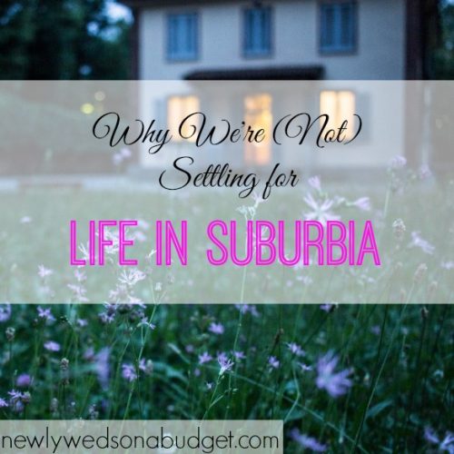 life in suburbia, suburban life, not settling for suburban life