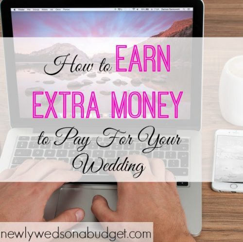ways to pay for your wedding, earning extra cash for wedding expenses, extra income to pay for wedding expenses