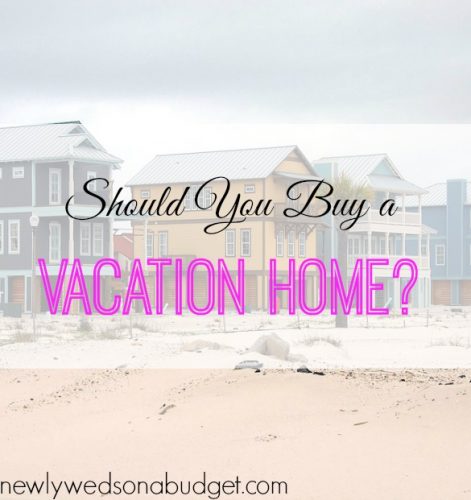 vacation home, purchasing a vacation home, considering purchasing a vacation home