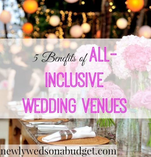 5 Benefits Of All Inclusive Wedding Venues Newlyweds On A Budget